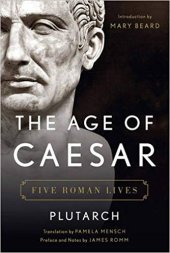 book The Age of Caesar: Five Roman Lives