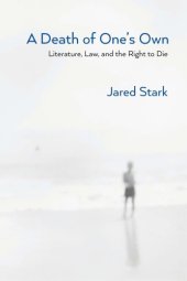 book A Death of One’s Own - Literature, Law, and the Right to Die