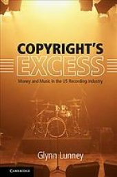 book Copyright’s excess : money and music in the US recording industry