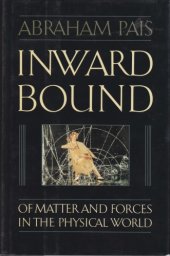 book Inward Bound Of Matter And Forces In The Physical World