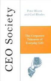 book CEO society : the corporate takeover of everyday life