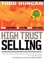 book High Trust Selling: Make More Money in Less Time with Less Stress