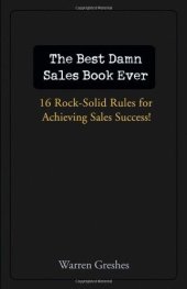 book The Best Damn Sales Book Ever: 16 Rock-Solid Rules for Achieving Sales Success!