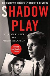 book Shadow play: the unsolved murder of Robert F. Kennedy