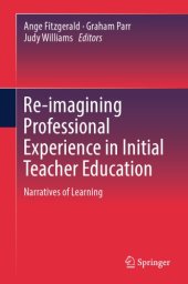 book Reimagining professional experience in initial teacher education: Narratives of Learning