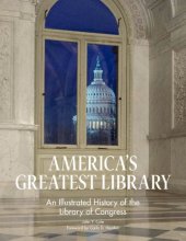 book America’s greatest library: an illustrated history of the Library of Congress