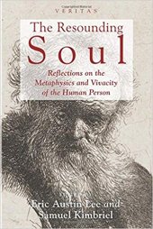 book The resounding soul : reflections on the metaphysics and vivacity of the human person