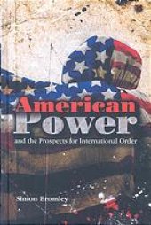 book American power and the prospects for international order