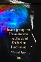 book Investigating the traumatogenic hypothesis of borderline functioning : a research report