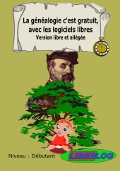 book La Généalogie c’est Gratuit avec les Logiciels Libres. Version libre et allégée