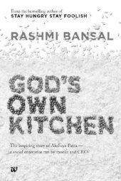 book God’s Own Kitchen: The Inspiring Story of Akshaya Patra - A Social Enterprise Run by Monks and CEOs