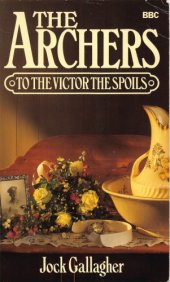 book The Archers: to the victor the spoils