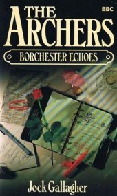 book The Archers: Borchester Echoes