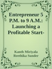 book Entrepreneur 5 P.M. to 9 A.M.: Launching a Profitable Start-Up without Quitting Your Job