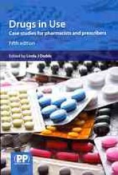 book Drugs in use : case studies for pharmacists and prescribers