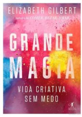 book Grande Magia. Vida Criativa Sem Medo