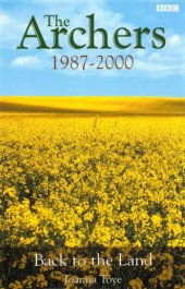 book The Archers 1987-2000: back to the land