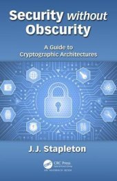 book Security Without Obscurity: A Guide to Cryptographic Architectures