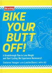 book Bike Your Butt Off!: A Breakthrough Plan to Lose Weight and Start Cycling