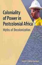 book Coloniality of power in postcolonial Africa : myths of decolonization