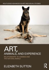 book Art, Animals, and Experience: Relationships to Canines and the Natural World