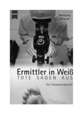 book Ermittler in Weiss : Tote sagen aus : ein Tatsachenbericht