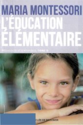 book Pédagogie scientifique. Tome 2, L’éducation élémentaire