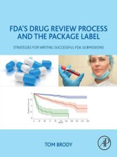 book FDA’s drug review process and the package label : strategies for writing successful FDA submissions