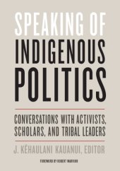 book Speaking of Indigenous Politics: Conversations with Activists, Scholars, and Tribal Leaders