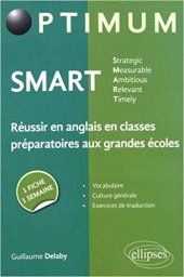 book SMART - Strategic, Measurable, Ambitious, Relevant, Timely - Réussir en anglais en classes préparatoires aux grandes écoles : une fiche/une semaine