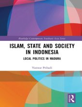 book Islam, State and Society in Indonesia: Local Politics in Madura