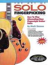 book The art of solo fingerpicking : how to play alternating-bass fingerstyle guitar solos