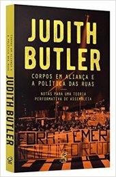 book Corpos em Aliança e a Política das Ruas. Notas Sobre Uma Teoria Performativa de Assembleia.