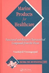 book Marine products for healthcare: functional and bioactive nutraceutical compounds from the ocean