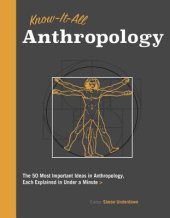 book Know It All Anthropology: The 50 Most Important Ideas in Anthropology, Each Explained in Under a Minute