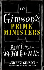 book Gimson’s Prime Ministers: Brief Lives from Walpole to May