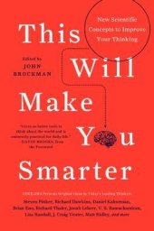 book This Will Make You Smarter: New Scientific Concepts to Improve Your Thinking