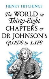 book The World in Thirty-Eight Chapters or Dr Johnson’s Guide to Life