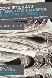 book Corruption and Democratic Transition in Eastern Europe: The Role of Political Scandals in Post-Milošević Serbia