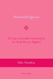 book Provincial Queens: The Gay and Lesbian Community in the North-West of England