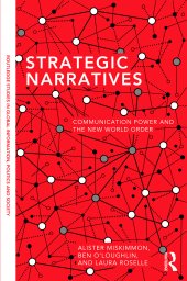 book Strategic narratives: Communication power and the new world order