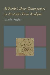 book Al-Farabi’s Short Commentary on Aristotle’s Prior Analytics