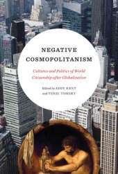 book Negative Cosmopolitanism: Cultures and Politics of World Citizenship after Globalization