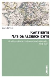 book Kartierte Nationalgeschichte : Geschichtsatlanten im internationalen Vergleich 1860 - 1960