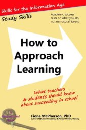 book How to Approach Learning: What teachers and students should know about succeeding in school