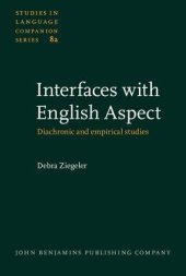 book Interfaces with English Aspect: Diachronic and Empirical Studies