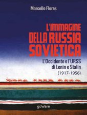 book L’immagine della Russia sovietica. L’Occidente e l’URSS di Lenin e Stalin (1917-1956)