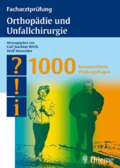 book Facharztprüfung Orthopädie und Unfallchirurgie : 1000 kommentierte Prüfungsfragen