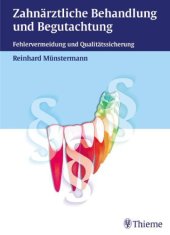 book Zahnärztliche Behandlung und Begutachtung : Fehlervermeidung und Qualtitätssicherung