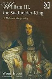 book William III the Stadholder-king : a political biography